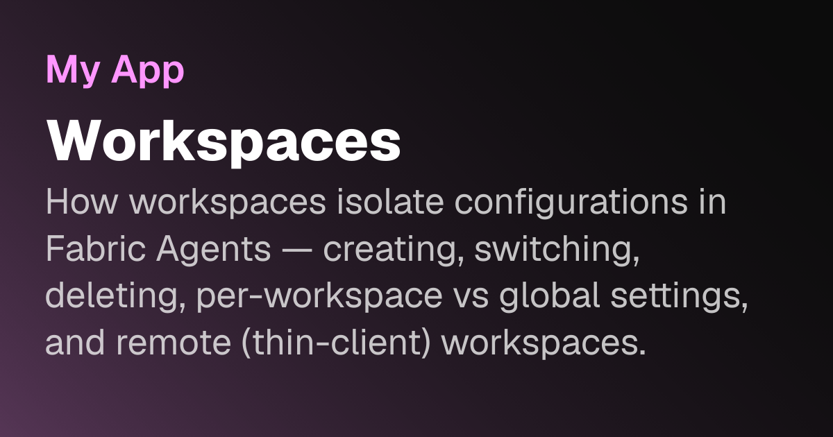 Workspaces | Fabric Agents Docs